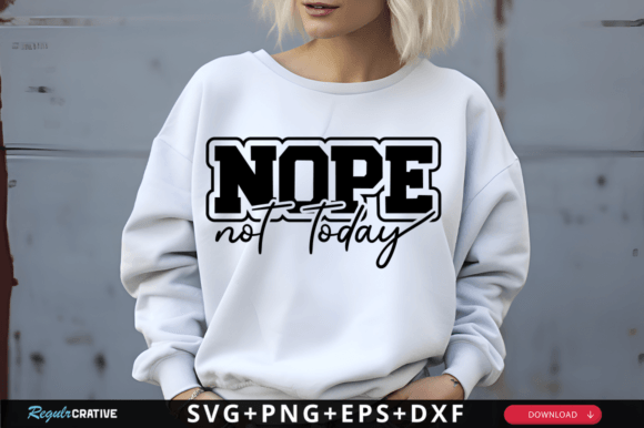 Nope Not Today SVG: The Ultimate Design for Bold Statements